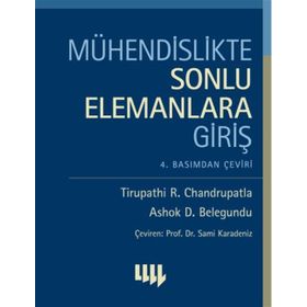 Mühendislikte Sonlu Elemanlara Giriş - Tirupathi R. Chandrupatla Ashok D. Belegundu
