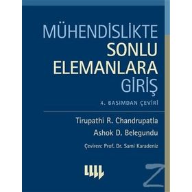 Mühendislikte Sonlu Elemanlara Giriş - Tirupathi R. Chandrupatla Ashok D. Belegundu