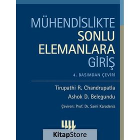 Mühendislikte Sonlu Elemanlara Giriş - Tirupathi R. Chandrupatla Ashok D. Belegundu