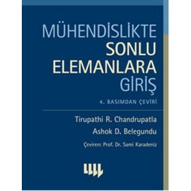 Mühendislikte Sonlu Elemanlara Giriş - Tirupathi R. Chandrupatla Ashok D. Belegundu