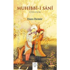 Muhibbi-i Sani - Şiirlerim - Enes Demir