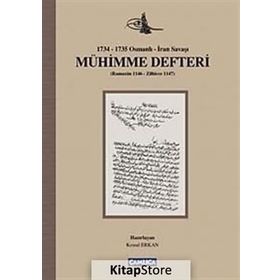 Mühimme Defteri (1734 - 1735 Osmanlı - İran Savaşı) - Kemal Erkan