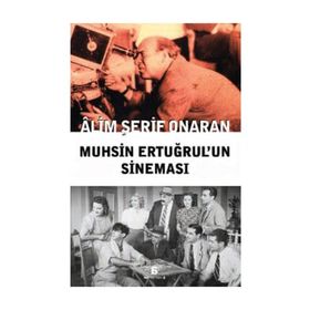 MUHSIN ERTUĞRULUN SINEMASI - ÂLIM ŞERIF ONARAN