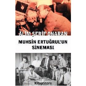 MUHSIN ERTUĞRULUN SINEMASI - ÂLIM ŞERIF ONARAN