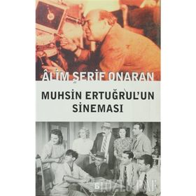 MUHSIN ERTUĞRULUN SINEMASI - ÂLIM ŞERIF ONARAN