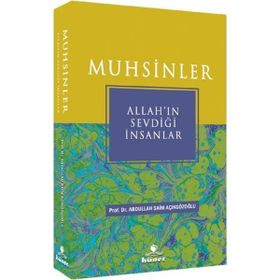 Muhsinler Allahın Sevdiği İnsanlar - Abdullah Saim Açıkgözoğlu
