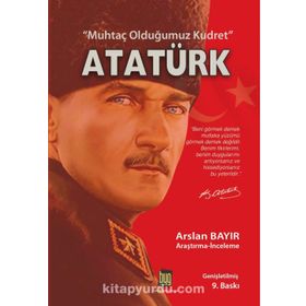 Muhtaç Olduğumuz Kudret Atatürk - Arslan Bayır