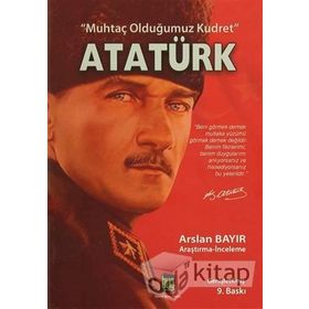 Muhtaç Olduğumuz Kudret Atatürk - Arslan Bayır