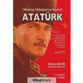 Muhtaç Olduğumuz Kudret Atatürk - Arslan Bayır