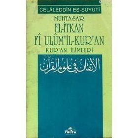 MUHTASAR EL-İTKAN FI ULUM'IL-KUR'AN KUR'AN İLİMLERİ - İMAM CELÂLEDDIN ES-SUYUTI