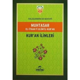 MUHTASAR EL-İTKAN FI ULUM'IL-KUR'AN KUR'AN İLİMLERİ - İMAM CELÂLEDDIN ES-SUYUTI