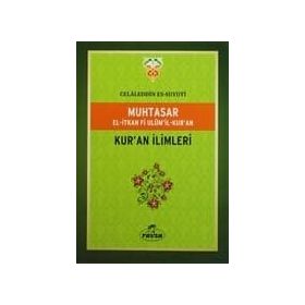 MUHTASAR EL-İTKAN FI ULUM'IL-KUR'AN KUR'AN İLİMLERİ - İMAM CELÂLEDDIN ES-SUYUTI
