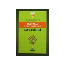MUHTASAR EL-İTKAN FI ULUM'IL-KUR'AN KUR'AN İLİMLERİ - İMAM CELÂLEDDIN ES-SUYUTI