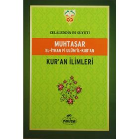 MUHTASAR EL-İTKAN FI ULUM'IL-KUR'AN KUR'AN İLİMLERİ - İMAM CELÂLEDDIN ES-SUYUTI