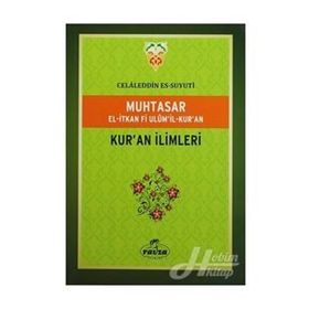 MUHTASAR EL-İTKAN FI ULUM'IL-KUR'AN KUR'AN İLİMLERİ - İMAM CELÂLEDDIN ES-SUYUTI