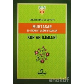 MUHTASAR EL-İTKAN FI ULUM'IL-KUR'AN KUR'AN İLİMLERİ - İMAM CELÂLEDDIN ES-SUYUTI