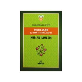 MUHTASAR EL-İTKAN FI ULUM'IL-KUR'AN KUR'AN İLİMLERİ - İMAM CELÂLEDDIN ES-SUYUTI