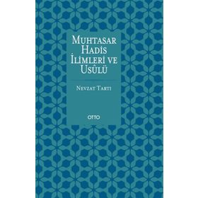 Muhtasar Hadis İlimleri Ve Usulü - Nevzat Tartı