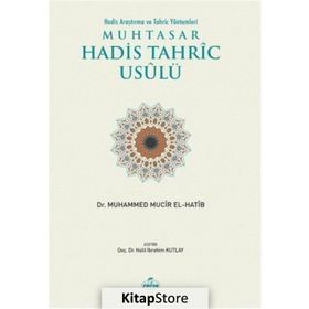 Muhtasar Hadis Tahric Usulü - Muhammed Mucir El-Hatip