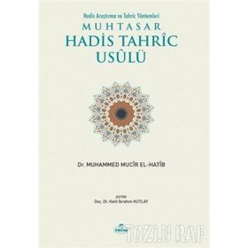 Muhtasar Hadis Tahric Usulü - Muhammed Mucir El-Hatip