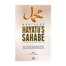 MUHTASAR HAYATÜ'S SAHABE - MUHAMMED YUSUF KANDEHLEVI
