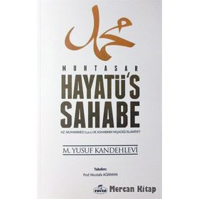 MUHTASAR HAYATÜ'S SAHABE - MUHAMMED YUSUF KANDEHLEVI