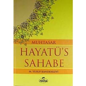 MUHTASAR HAYATÜ'S SAHABE (ŞAMUA) - MUHAMMED YUSUF KANDEHLEVI