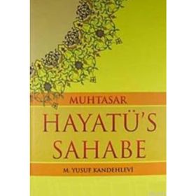 MUHTASAR HAYATÜ'S SAHABE (ŞAMUA) - MUHAMMED YUSUF KANDEHLEVI