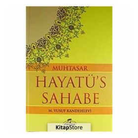 MUHTASAR HAYATÜ'S SAHABE (ŞAMUA) - MUHAMMED YUSUF KANDEHLEVI