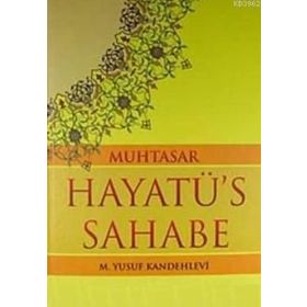 MUHTASAR HAYATÜ'S SAHABE (ŞAMUA) - MUHAMMED YUSUF KANDEHLEVI