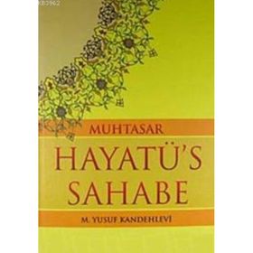 MUHTASAR HAYATÜ'S SAHABE (ŞAMUA) - MUHAMMED YUSUF KANDEHLEVI