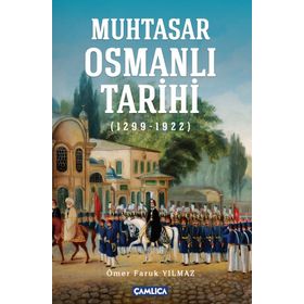 Muhtasar Osmanlı Tarihi - Ömer Faruk Yılmaz