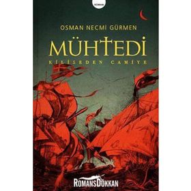MÜHTEDİ KILISEDEN CAMIYE - OSMAN NECMI GÜRMEN