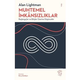Muhtemel İmkansızlıklar - Başlangıçlar ve Bitişler Üzerine Düşünceler - Minotor Kitap