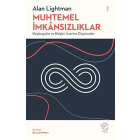 Muhtemel İmkansızlıklar - Başlangıçlar ve Bitişler Üzerine Düşünceler - Minotor Kitap