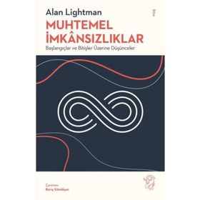 Muhtemel İmkansızlıklar - Başlangıçlar ve Bitişler Üzerine Düşünceler - Minotor Kitap