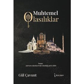 Muhtemel Olasılıklar - Gül Çavunt