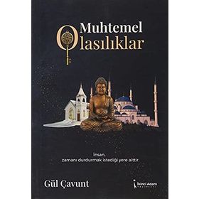 Muhtemel Olasılıklar - Gül Çavunt