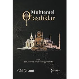 Muhtemel Olasılıklar - Gül Çavunt