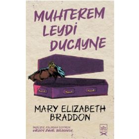 Muhterem Leydi Ducayne-Mary Elizabeth Braddon