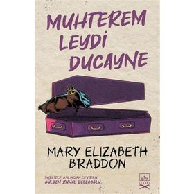 Muhterem Leydi Ducayne-Mary Elizabeth Braddon