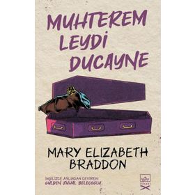 Muhterem Leydi Ducayne-Mary Elizabeth Braddon