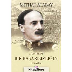 Muhteşem Bir Başarısızlığın Hikayesi - Mithat Atabay