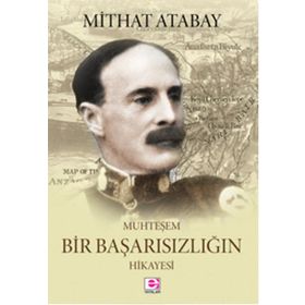 Muhteşem Bir Başarısızlığın Hikayesi - Mithat Atabay