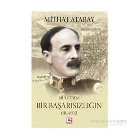 Muhteşem Bir Başarısızlığın Hikayesi - Mithat Atabay