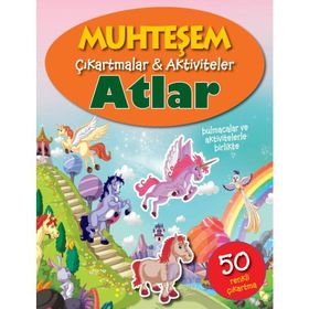 Muhteşem Çıkartmalar ve Aktiviteler Atlar - Parıltı Yayınları