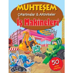 Muhteşem Çıkartmalar ve Aktiviteler - İş Makineleri - The Book Company
