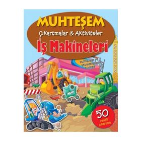 Muhteşem Çıkartmalar ve Aktiviteler - İş Makineleri - The Book Company