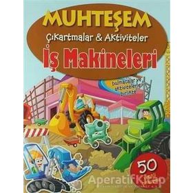 Muhteşem Çıkartmalar ve Aktiviteler - İş Makineleri - The Book Company