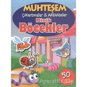 Muhteşem Çıkartmalar ve Aktiviteler - Minik Böcekler - Parıltı Yayınları